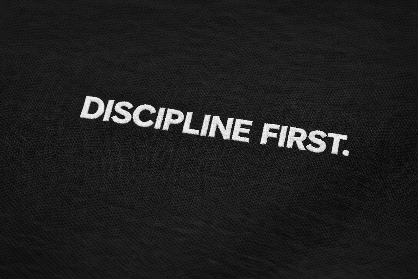 DISCIPLINE FIRST.