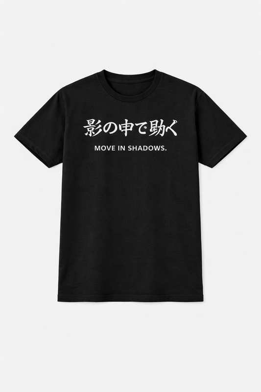 MOVE IN SHADOWS.
