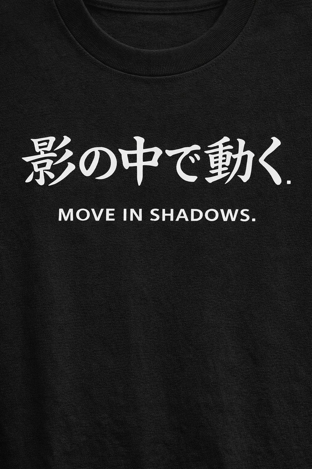 MOVE IN SHADOWS.