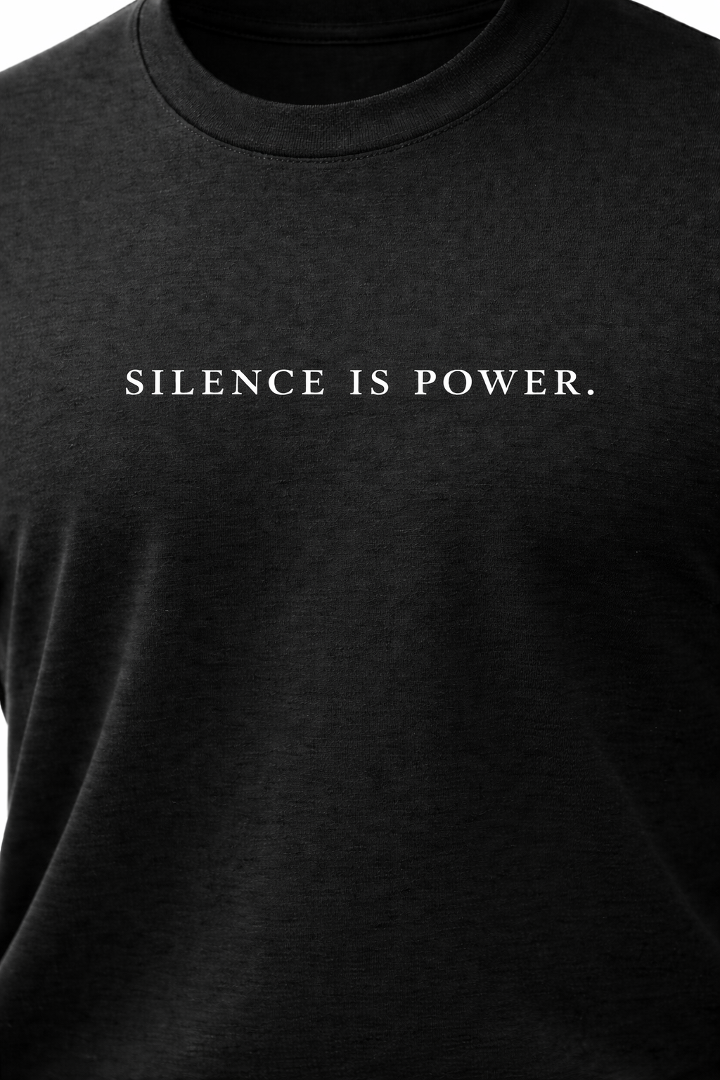 SILENCE IS POWER.